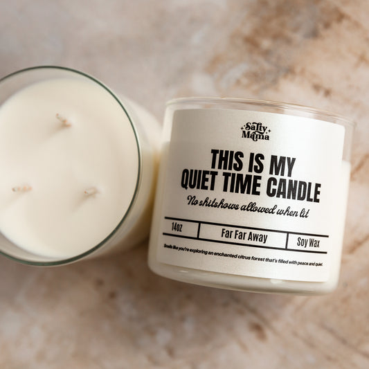 This Is My Quiet Time, No Shitshows Allowed When Lit | Soy Wax Candle