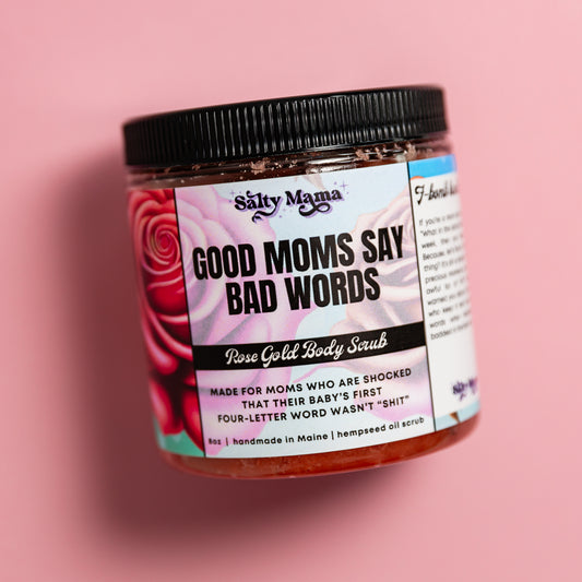 Good Moms Say Bad Words | Hempseed Oil Body Scrub | Rose Gold Sugar Scrub | Funny Self Care Gift for Mom | Skincare