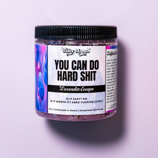 You Can Do Hard Shit | Lavender Vanilla | Hempseed Oil Salt Scrub for Body